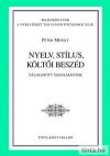 Nyelv, stílus, költői beszéd Nyelv, stílus, költői beszéd