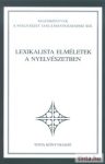 Lexikalista elméletek a nyelvészetben Lexikalista elméletek a nyelvészetben