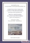 A mentális folyamatok a nyelvi feldolgozásban A mentális folyamatok a nyelvi feldolgozásban