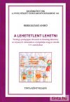 A lehetetlent lehetni A lehetetlent lehetni