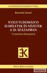 Nyelvtudományi elméletek és nézetek a 20. században Nyelvtudományi elméletek és nézetek a 20. században