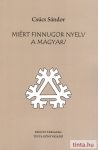 Miért finnugor nyelv a magyar? Miért finnugor nyelv a magyar?