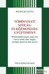Többnyelvű szólás- és közmondásgyűjtemény Többnyelvű szólás- és közmondásgyűjtemény