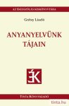 Anyanyelvünk tájain Anyanyelvünk tájain