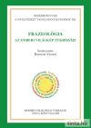 Frazeológia - Az emberi világkép tükrözője Frazeológia - Az emberi világkép tükrözője