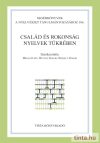 Család és rokonság nyelvek tükrében Család és rokonság nyelvek tükrében