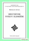 Helynevek nyelvi elemzése Helynevek nyelvi elemzése