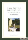 Világ és nyelv szenvedéllyel Világ és nyelv szenvedéllyel