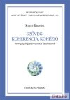 Szöveg, koherencia, kohézió Szöveg, koherencia, kohézió
