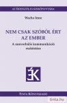 Nem csak szóból ért az ember Nem csak szóból ért az ember