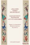 Halandó, ezeket megmondjad! Magyar nyelvű imádságok a XV-XVI. századból Halandó, ezeket megmondjad! Magyar nyelvű imádságok a XV-XVI. századból