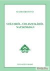 Stílusról, stilisztikáról napjainkban Stílusról, stilisztikáról napjainkban