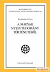 A magyar nyelvtudomány történetéből A magyar nyelvtudomány történetéből