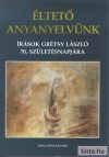 Éltető anyanyelvünk Éltető anyanyelvünk