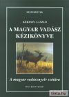 A magyar vadász kézikönyve A magyar vadász kézikönyve