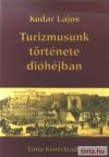 Turizmusunk története dióhéjban Turizmusunk története dióhéjban
