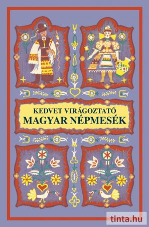 Kedvet virágoztató magyar népmesék