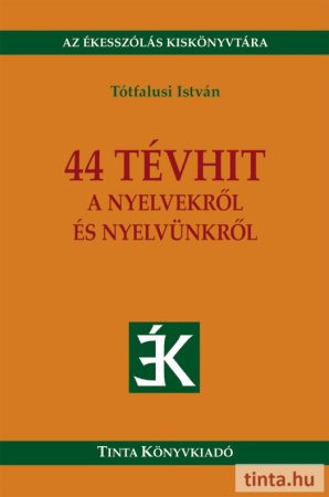 44 tévhit a nyelvekről és nyelvünkről