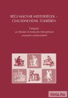 Régi magyar mesterségek – családneveink tükrében Régi magyar mesterségek – családneveink tükrében