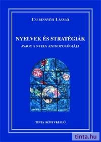Nyelvek és stratégiák, avagy a nyelv antropológiája