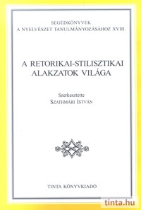 A retorikai-stilisztikai alakzatok világa