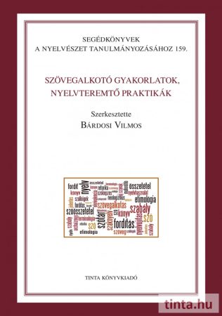 Szövegalkotó gyakorlatok, nyelvteremtő praktikák