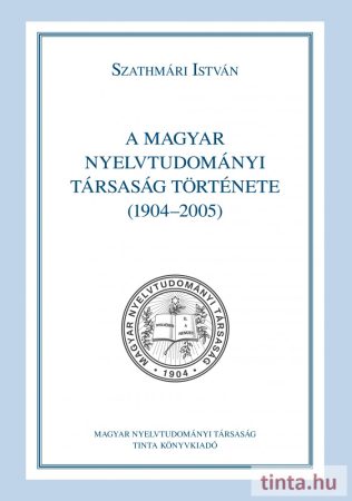 A Magyar Nyelvtudományi Társaság története (1904-2005)