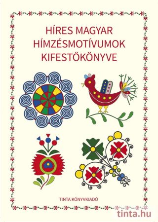 Híres magyar hímzésmotívumok kifestőkönyve