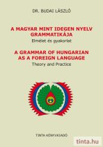   A magyar mint idegen nyelv grammatikája. Elmélet és gyakorlat