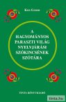   A hagyományos paraszti világ nyelvjárási szókincsének szótára