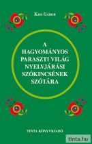   A hagyományos paraszti világ nyelvjárási szókincsének szótára