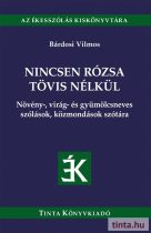 Nincsen rózsa tövis nélkül