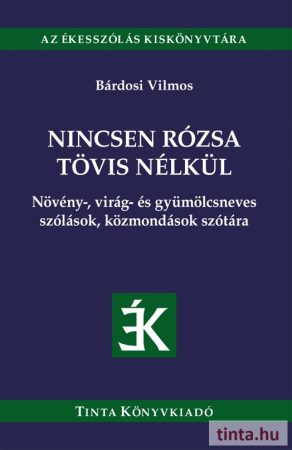 Nincsen rózsa tövis nélkül