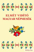 Elmét vidító magyar népmesék
