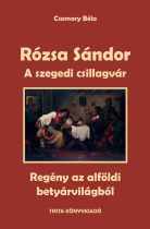 A szegedi csillagvár - Rózsa Sándor 3.