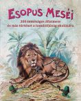 Esopus meséi - 300 tanulságos állatmese