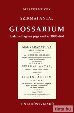 Glossarium. Latin-magyar jogi szótár 1806-ból