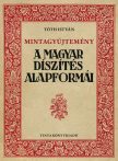 Mintagyűjtemény. A magyar díszítés alapformái