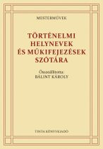 Történelmi helynevek és műkifejezések szótára