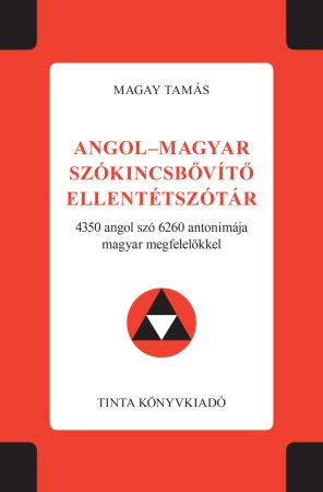 Angol-magyar szókincsbővítő ellentétszótár
