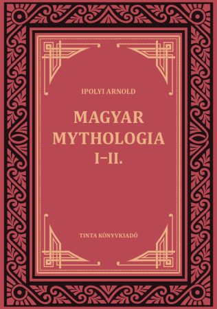 Magyar mythologia - Ipolyi