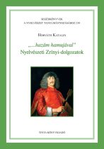 „…hazám hamujával”. Nyelvészeti Zrínyi-dolgozatok