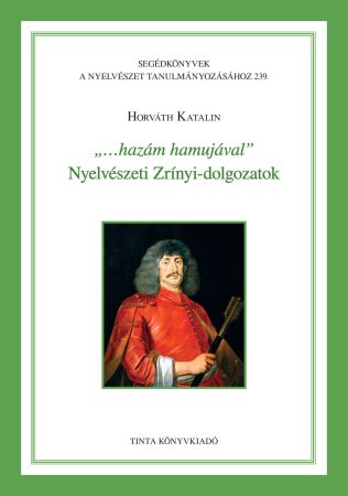 „…hazám hamujával”. Nyelvészeti Zrínyi-dolgozatok
