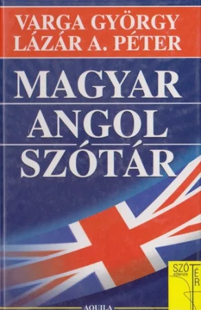 Magyar-angol szótár Magyar-angol szótár