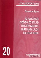   Az alakzatok szöveg- és stílusteremtő szerepe Parti Nagy Lajos költészetében