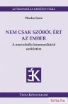 Nem csak szóból ért az ember