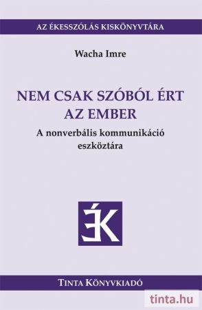 Nem csak szóból ért az ember