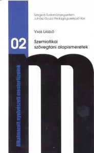 Szemiotikai szövegtani alapismeretek Szemiotikai szövegtani alapismeretek